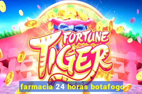 farmacia 24 horas botafogo